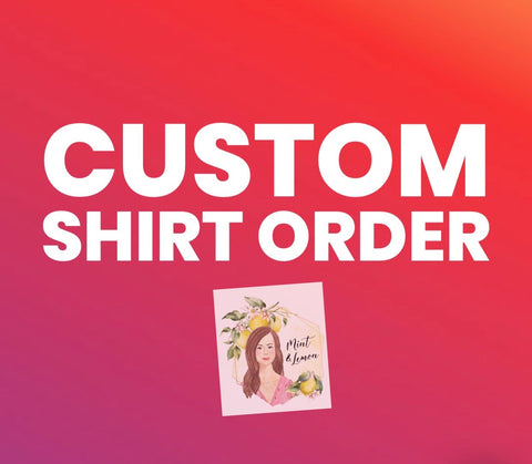 MTO {Custom} Shirt